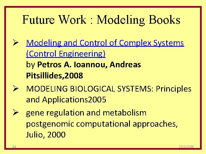 Future Work : Modeling Books Ø Modeling and Control of Complex Systems (Control Engineering)