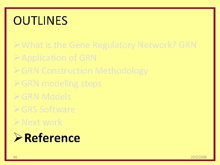 OUTLINES Ø What is the Gene Regulatory Network? GRN Ø Application of GRN Ø
