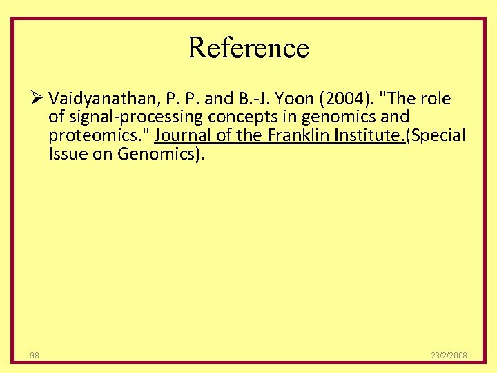 Reference Ø Vaidyanathan, P. P. and B. -J. Yoon (2004). "The role of signal-processing