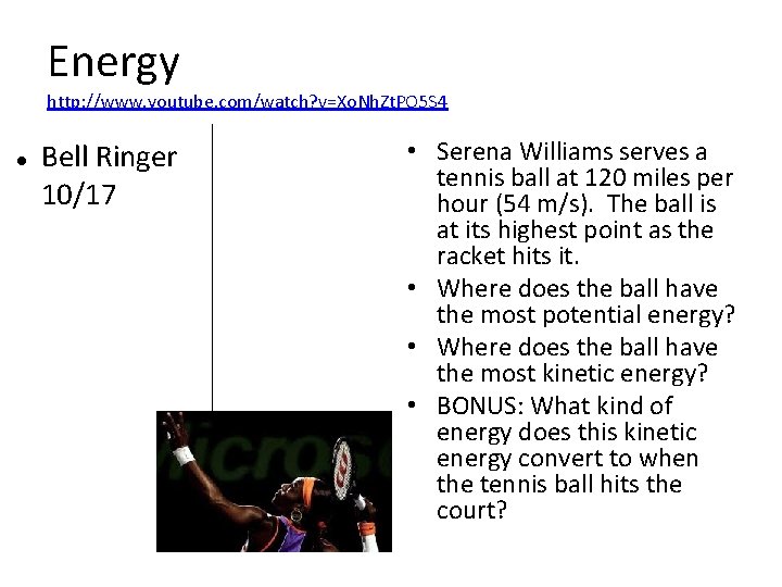 Energy http: //www. youtube. com/watch? v=Xo. Nh. Zt. PO 5 S 4 Bell Ringer