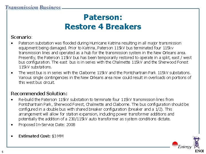 Paterson: Restore 4 Breakers Scenario: • • Paterson substation was flooded during Hurricane Katrina