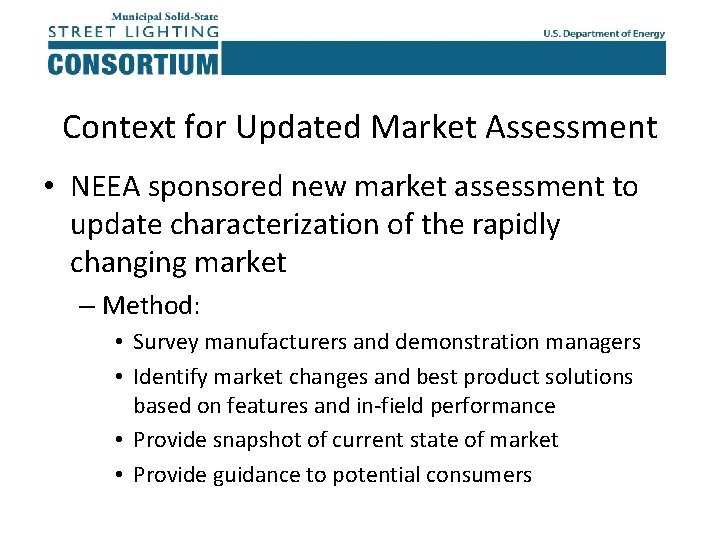 Context for Updated Market Assessment • NEEA sponsored new market assessment to update characterization