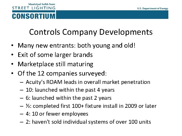 Controls Company Developments • • Many new entrants: both young and old! Exit of