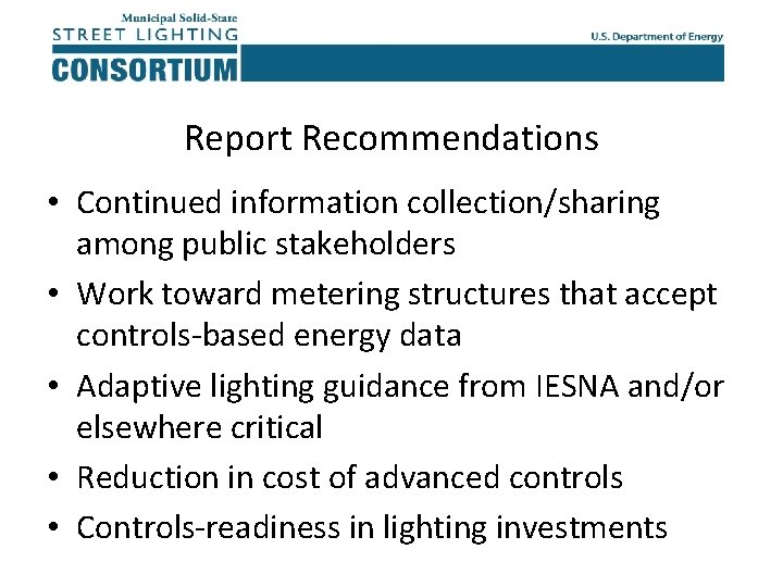 Report Recommendations • Continued information collection/sharing among public stakeholders • Work toward metering structures