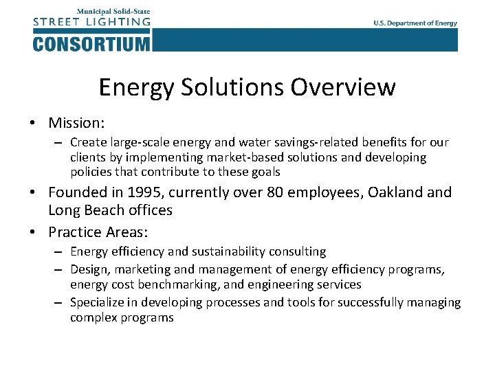 Energy Solutions Overview • Mission: – Create large-scale energy and water savings-related benefits for
