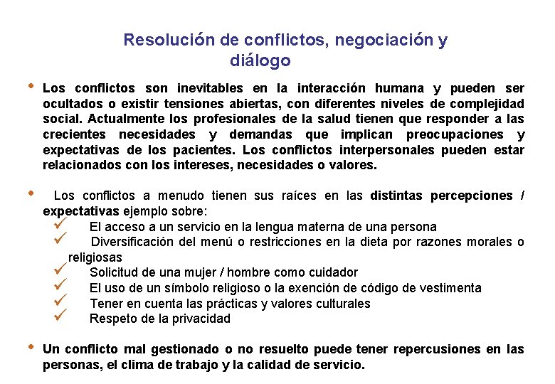 Resolución de conflictos, negociación y diálogo • Los conflictos son inevitables en la interacción Resolución de conflictos, negociación y diálogo • Los conflictos son inevitables en la interacción