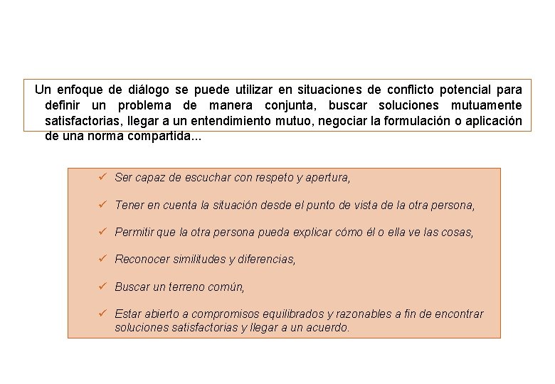 Un enfoque de diálogo se puede utilizar en situaciones de conflicto potencial para Un enfoque de diálogo se puede utilizar en situaciones de conflicto potencial para
