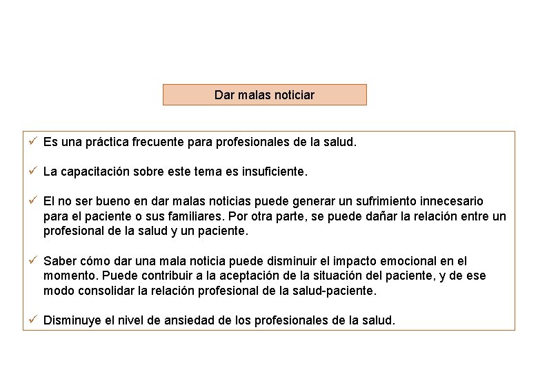 Dar malas noticiar ü Es una práctica frecuente para profesionales de la salud. ü Dar malas noticiar ü Es una práctica frecuente para profesionales de la salud. ü