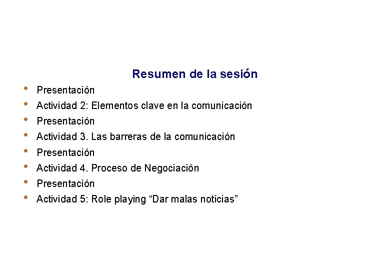 • • Resumen de la sesión Presentación Actividad 2: Elementos clave en la • • Resumen de la sesión Presentación Actividad 2: Elementos clave en la