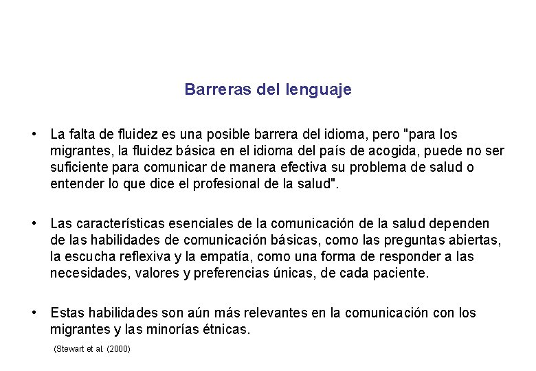 Barreras del lenguaje • La falta de fluidez es una posible barrera del idioma, Barreras del lenguaje • La falta de fluidez es una posible barrera del idioma,
