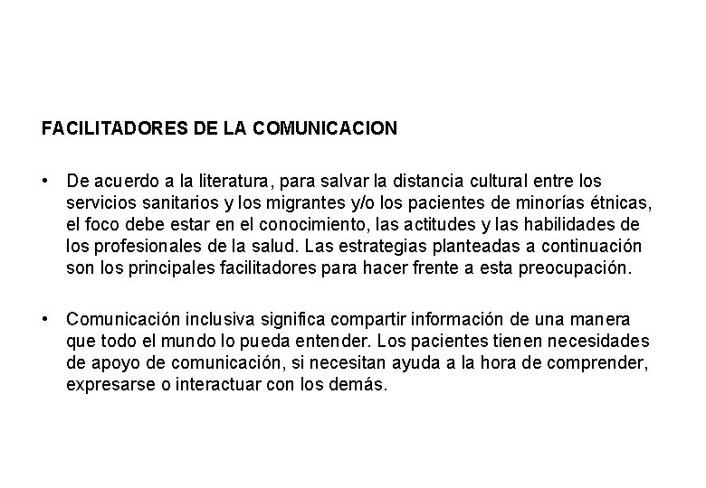 FACILITADORES DE LA COMUNICACION • De acuerdo a la literatura, para salvar la distancia FACILITADORES DE LA COMUNICACION • De acuerdo a la literatura, para salvar la distancia