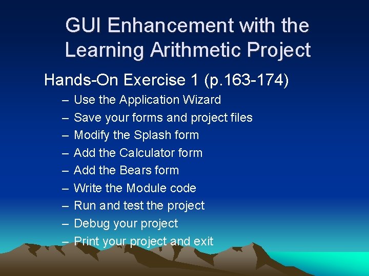 GUI Enhancement with the Learning Arithmetic Project Hands-On Exercise 1 (p. 163 -174) –