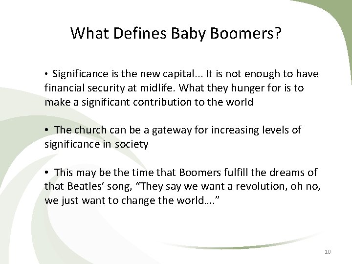 What Defines Baby Boomers? • Significance is the new capital. . . It is