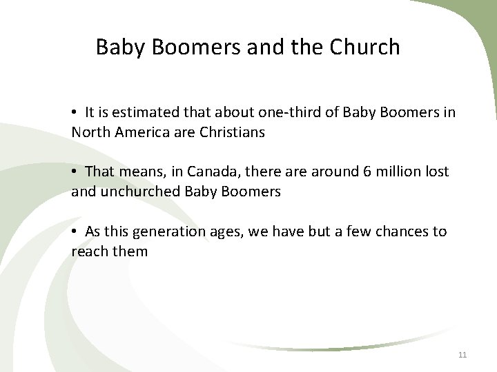 Baby Boomers and the Church • It is estimated that about one-third of Baby