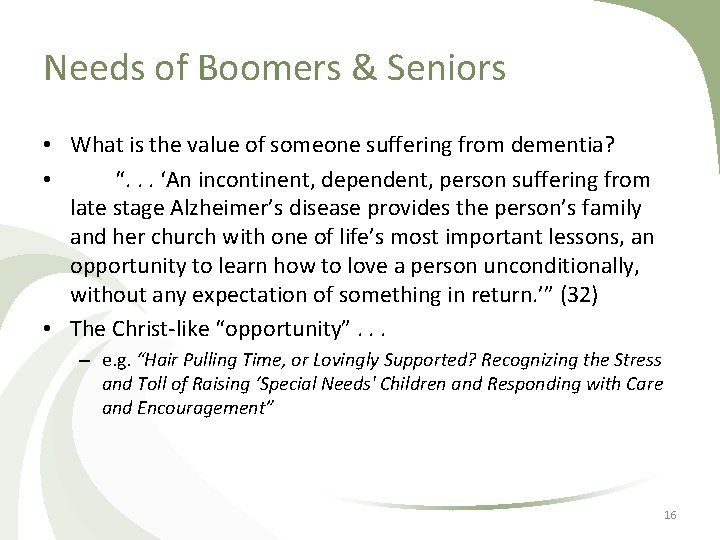Needs of Boomers & Seniors • What is the value of someone suffering from
