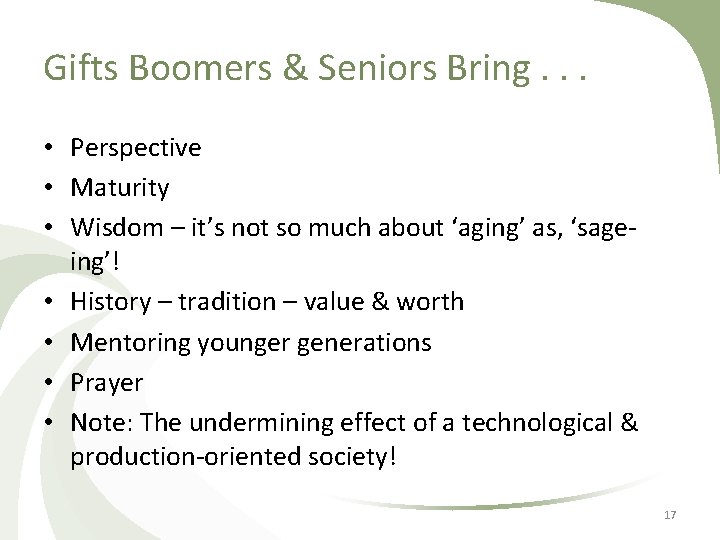 Gifts Boomers & Seniors Bring. . . • Perspective • Maturity • Wisdom –