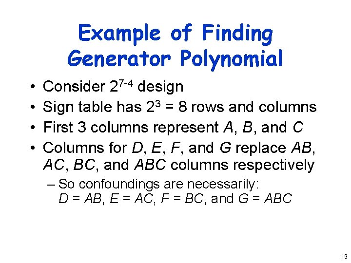 Example of Finding Generator Polynomial • • Consider 27 -4 design Sign table has