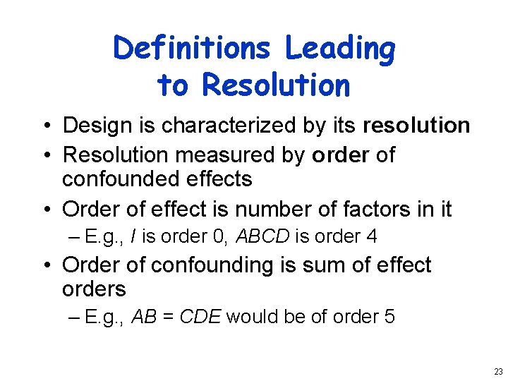 Definitions Leading to Resolution • Design is characterized by its resolution • Resolution measured