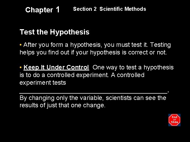 Chapter 1 Section 2 Scientific Methods Test the Hypothesis • After you form a