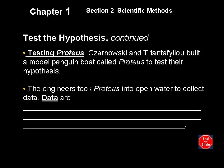 Chapter 1 Section 2 Scientific Methods Test the Hypothesis, continued • Testing Proteus Czarnowski