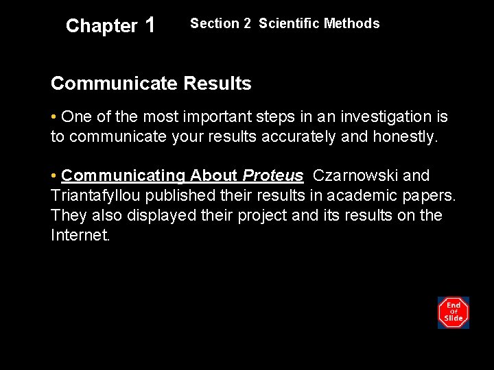 Chapter 1 Section 2 Scientific Methods Communicate Results • One of the most important