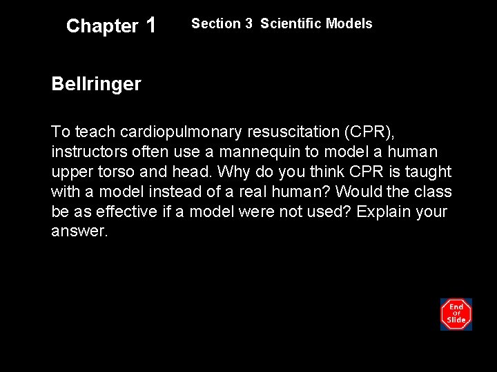 Chapter 1 Section 3 Scientific Models Bellringer To teach cardiopulmonary resuscitation (CPR), instructors often