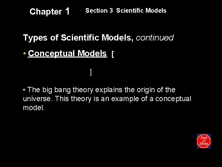 Chapter 1 Section 3 Scientific Models Types of Scientific Models, continued • Conceptual Models