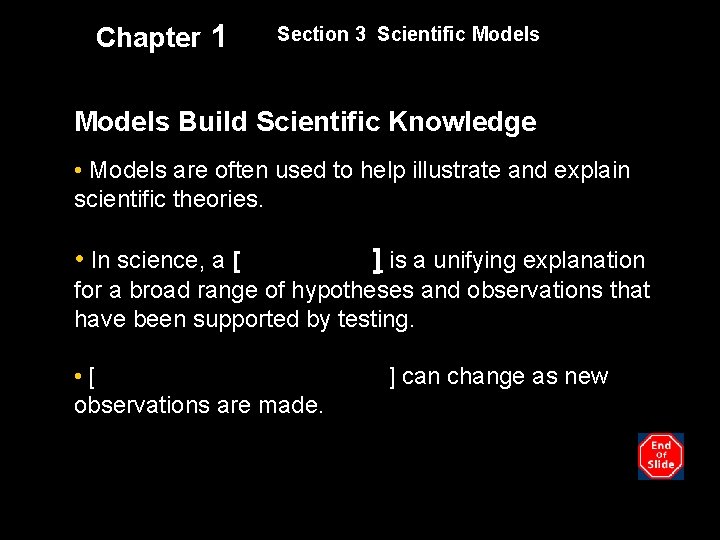 Chapter 1 Section 3 Scientific Models Build Scientific Knowledge • Models are often used
