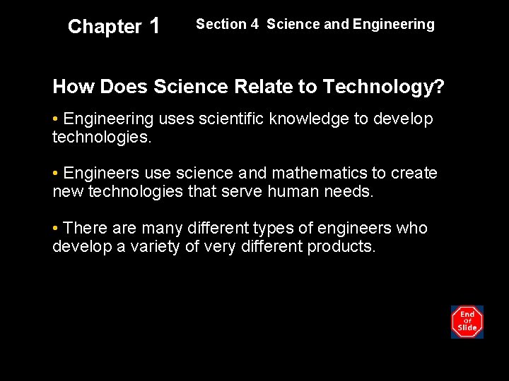 Chapter 1 Section 4 Science and Engineering How Does Science Relate to Technology? •