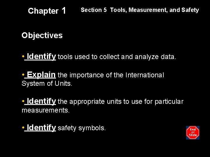 Chapter 1 Section 5 Tools, Measurement, and Safety Objectives • Identify tools used to
