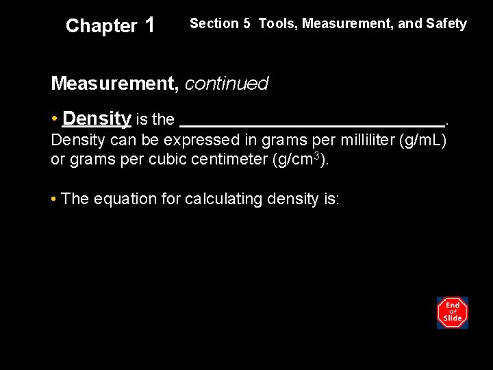 Chapter 1 Section 5 Tools, Measurement, and Safety Measurement, continued • Density is the
