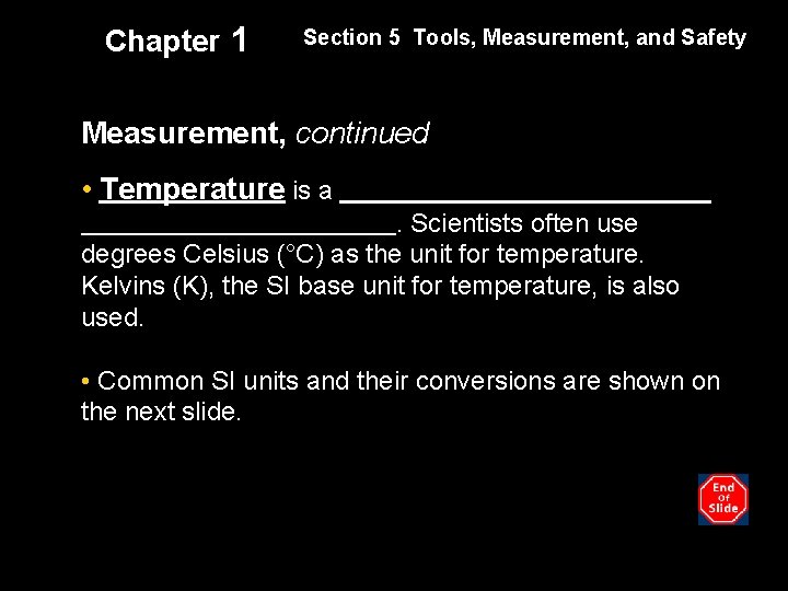 Chapter 1 Section 5 Tools, Measurement, and Safety Measurement, continued • Temperature is a.