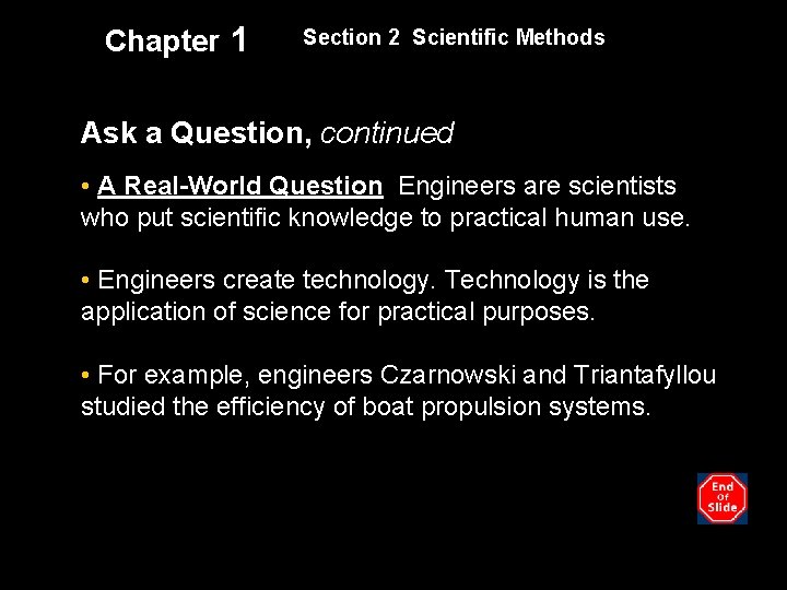Chapter 1 Section 2 Scientific Methods Ask a Question, continued • A Real-World Question