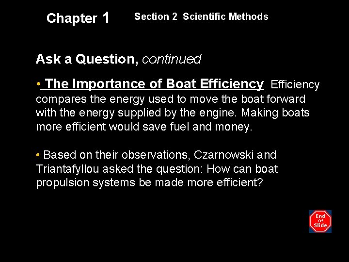 Chapter 1 Section 2 Scientific Methods Ask a Question, continued • The Importance of