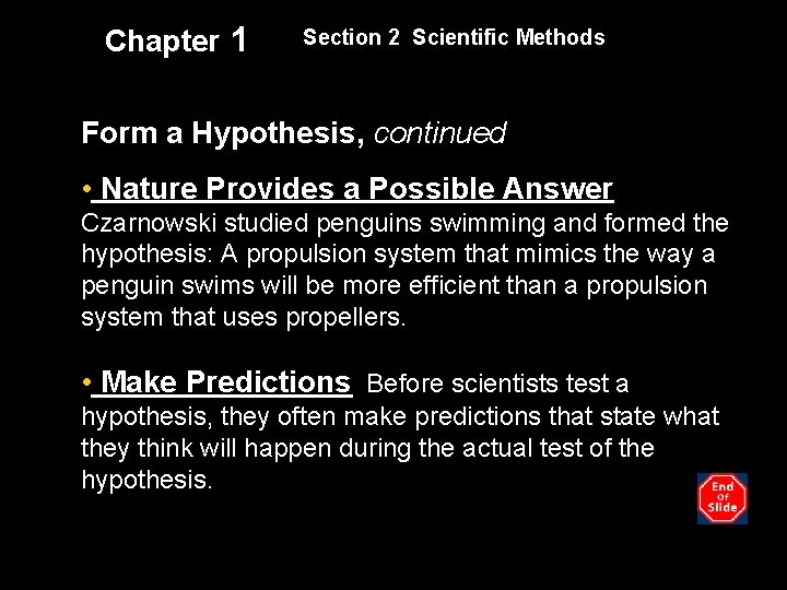 Chapter 1 Section 2 Scientific Methods Form a Hypothesis, continued • Nature Provides a