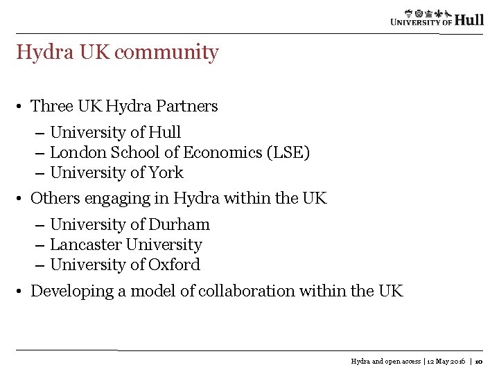 Hydra UK community • Three UK Hydra Partners – University of Hull – London