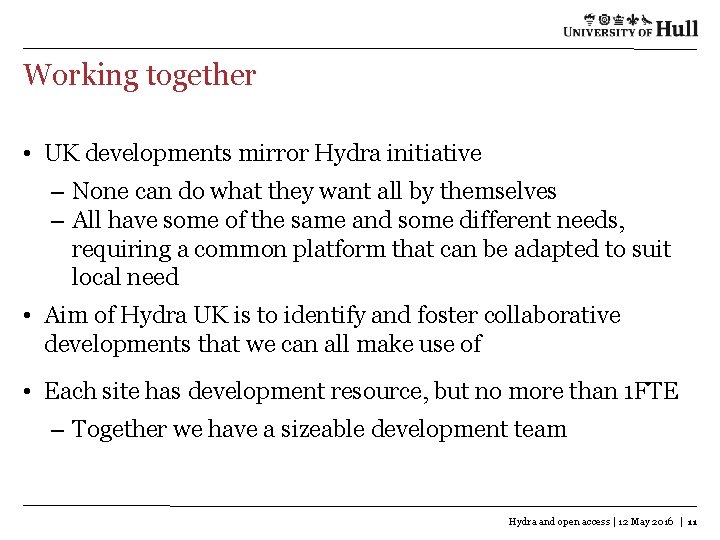 Working together • UK developments mirror Hydra initiative – None can do what they