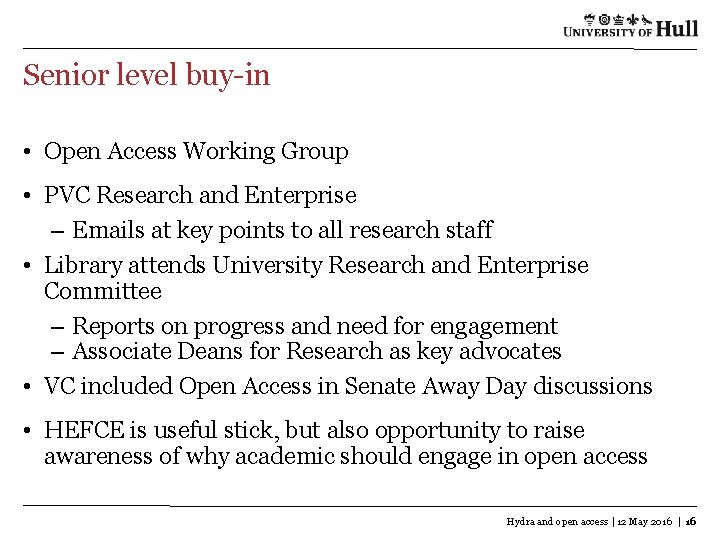 Senior level buy-in • Open Access Working Group • PVC Research and Enterprise –