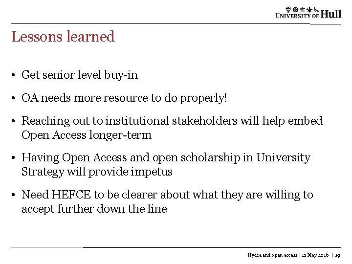 Lessons learned • Get senior level buy-in • OA needs more resource to do