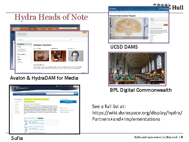 Hydra Heads of Note UCSD DAMS Avalon & Hydra. DAM for Media BPL Digital