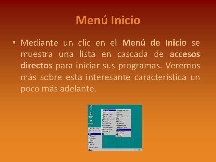 Menú Inicio • Mediante un clic en el Menú de Inicio se muestra una