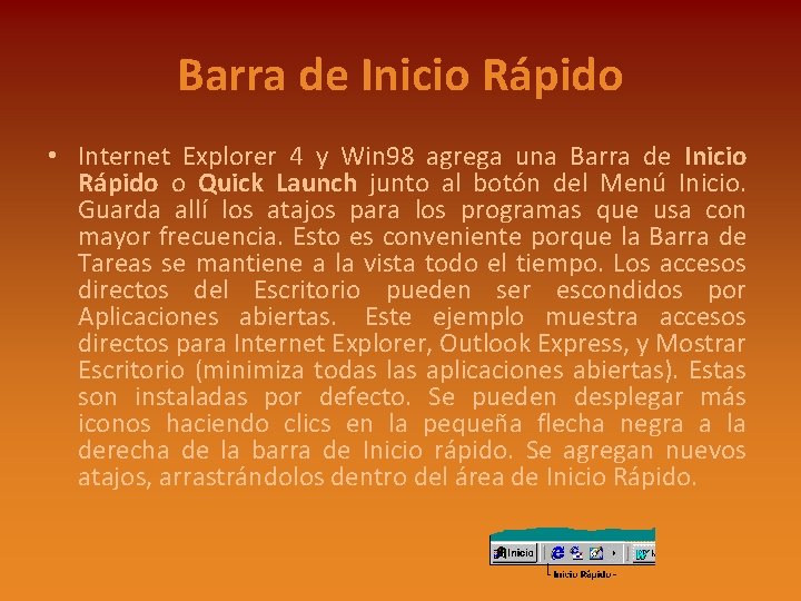Barra de Inicio Rápido • Internet Explorer 4 y Win 98 agrega una Barra