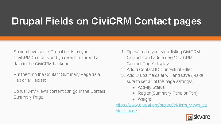 Drupal Fields on Civi. CRM Contact pages So you have some Drupal fields on Drupal Fields on Civi. CRM Contact pages So you have some Drupal fields on