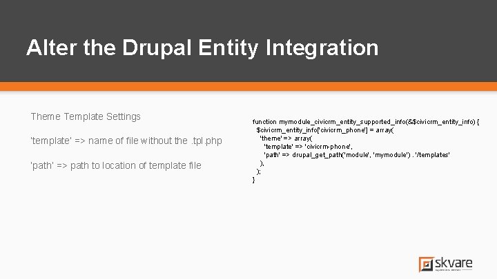 Alter the Drupal Entity Integration Theme Template Settings ‘template’ => name of file without Alter the Drupal Entity Integration Theme Template Settings ‘template’ => name of file without