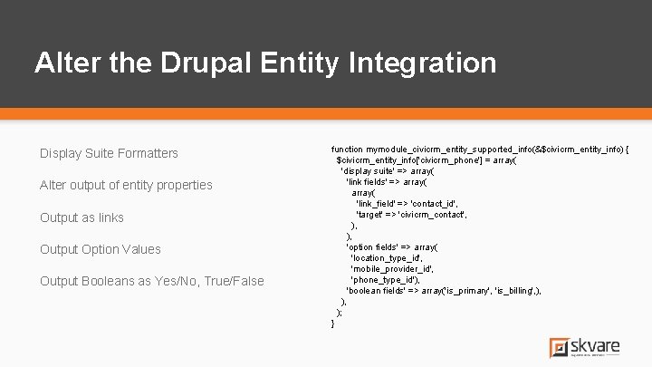 Alter the Drupal Entity Integration Display Suite Formatters Alter output of entity properties Output Alter the Drupal Entity Integration Display Suite Formatters Alter output of entity properties Output