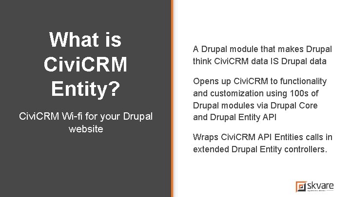 What is Civi. CRM Entity? Civi. CRM Wi-fi for your Drupal website A Drupal What is Civi. CRM Entity? Civi. CRM Wi-fi for your Drupal website A Drupal