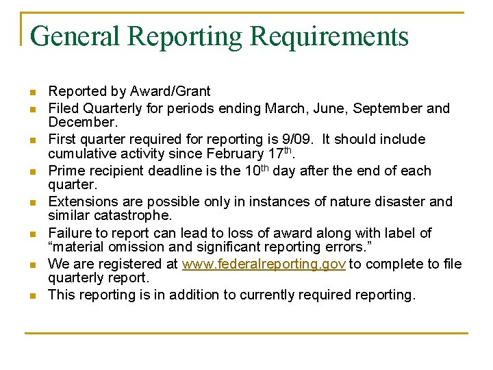 General Reporting Requirements n n n n Reported by Award/Grant Filed Quarterly for periods General Reporting Requirements n n n n Reported by Award/Grant Filed Quarterly for periods