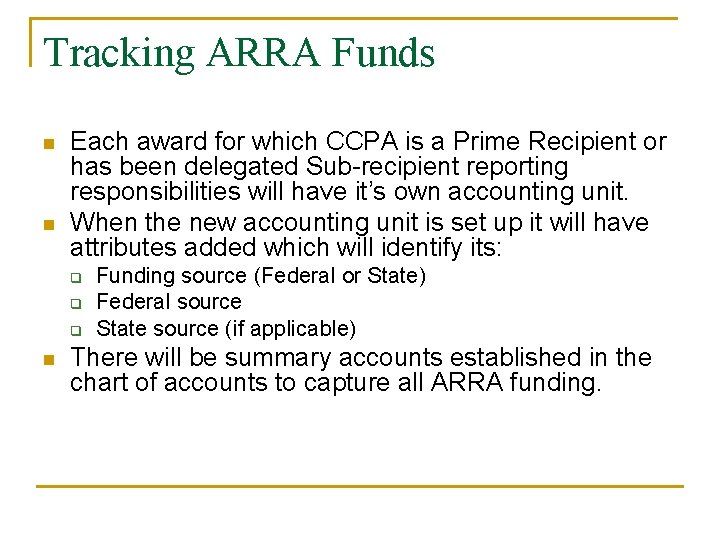 Tracking ARRA Funds n n Each award for which CCPA is a Prime Recipient Tracking ARRA Funds n n Each award for which CCPA is a Prime Recipient