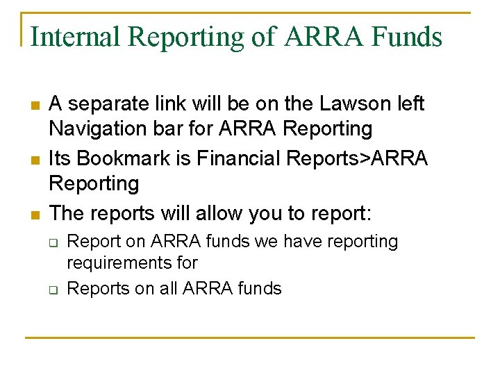 Internal Reporting of ARRA Funds n n n A separate link will be on Internal Reporting of ARRA Funds n n n A separate link will be on