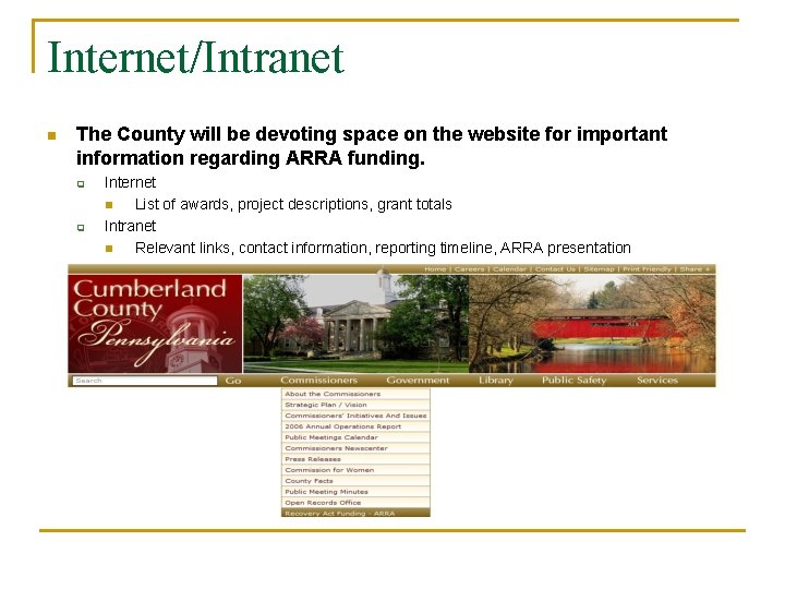 Internet/Intranet n The County will be devoting space on the website for important information Internet/Intranet n The County will be devoting space on the website for important information